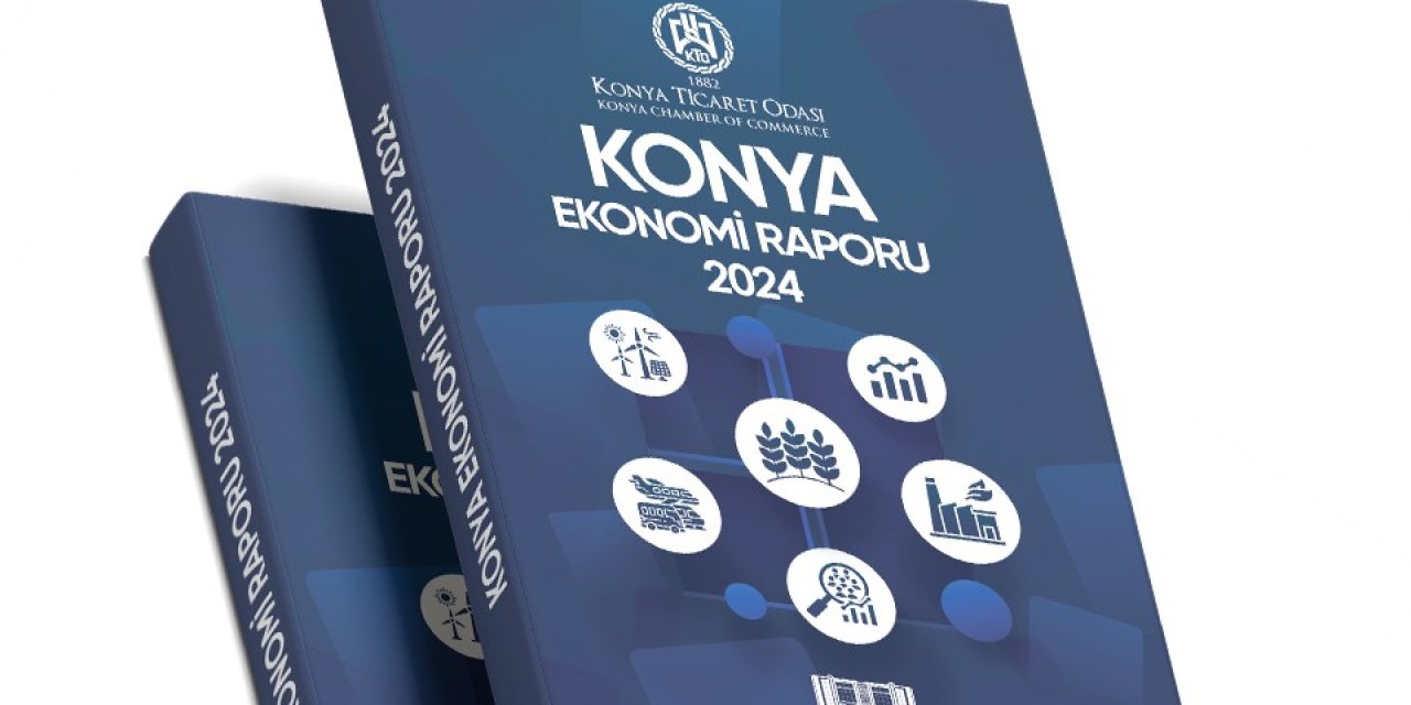 Konya Ekonomi Raporu yayımlandı