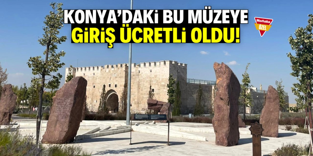 Obruk Kervansaray Müze Oteli'ne giriş ücretli oldu! İşte yeni tarife