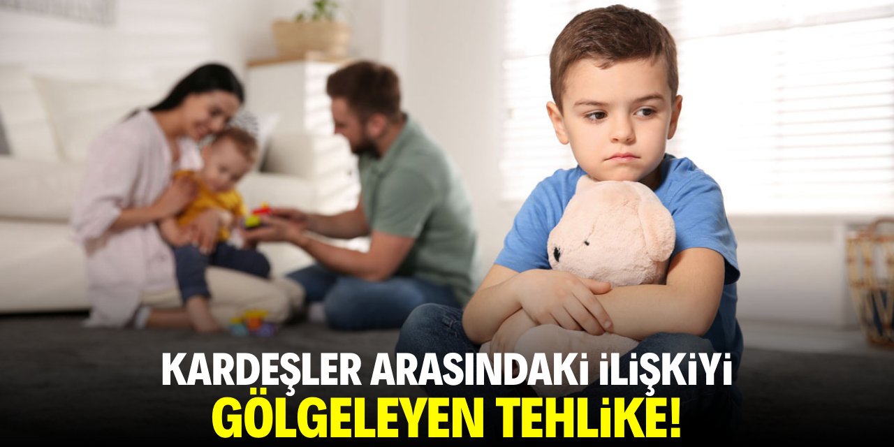 Kardeşler arasındaki ilişkiyi gölgeleyen tehlike!