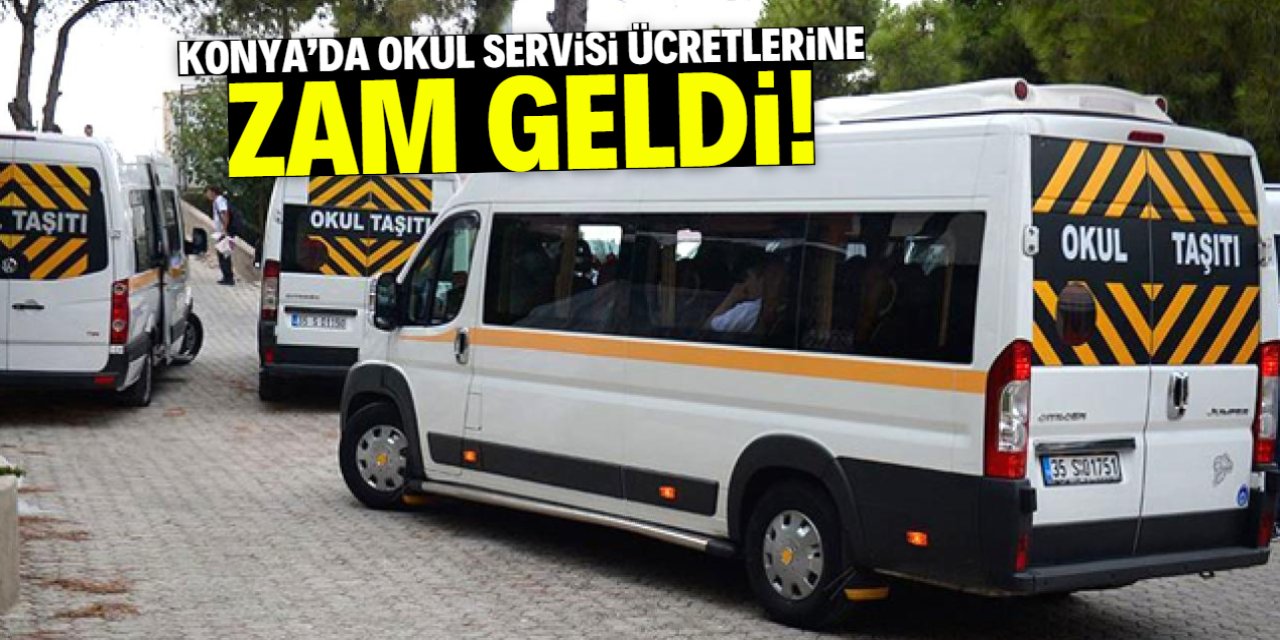 Konya'da okul servisi ücretlerine yüzde 20 zam geldi! İşte yeni tarife