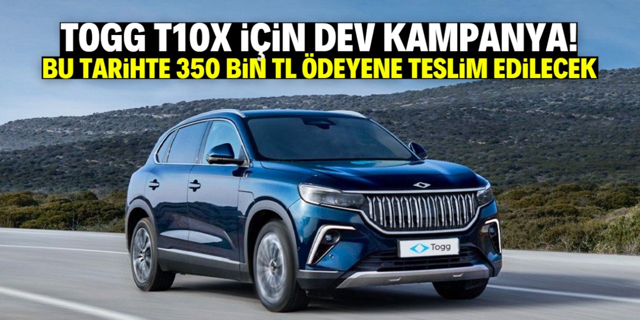 TOGG T10X için bu tarihte dev kampanya başlıyor! 350 bin TL ödeyene teslim edilecek