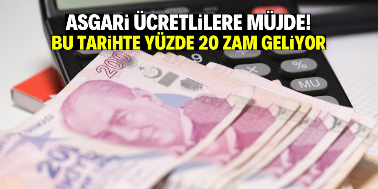 Asgari ücretlilere müjde! Bu tarihte yüzde 20 zam geliyor