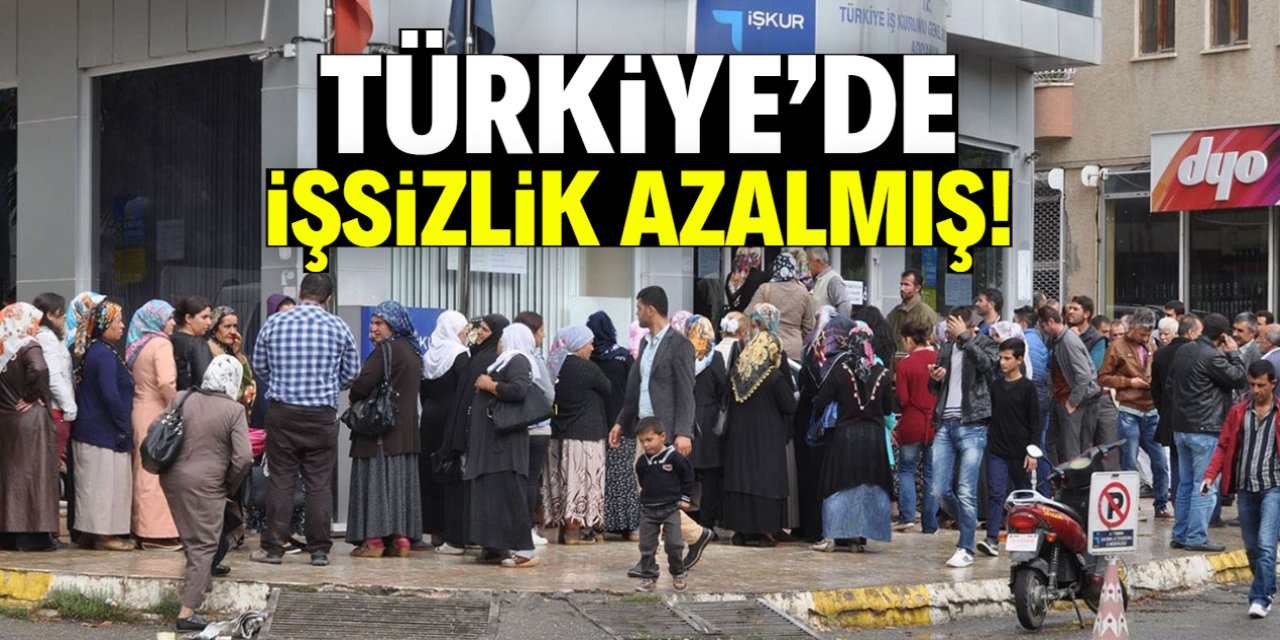 Türkiye'de işsizlik azalmış! İşte son veriler