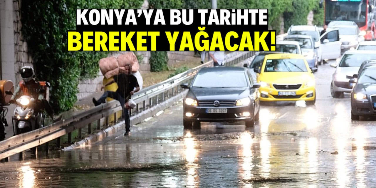 Konya'ya bu tarihte yağmur yağacak! Kuraklık bitecek