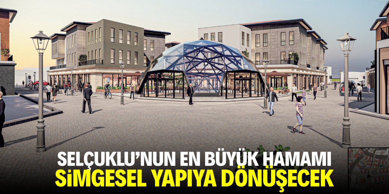 Selçuklu'nun en büyük hamamı simgesel yapıya dönüşecek