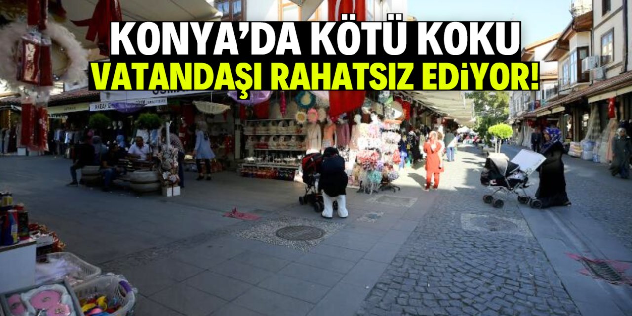 Konya'da kötü koku vatandaşı rahatsız ediyor! İşte o konum