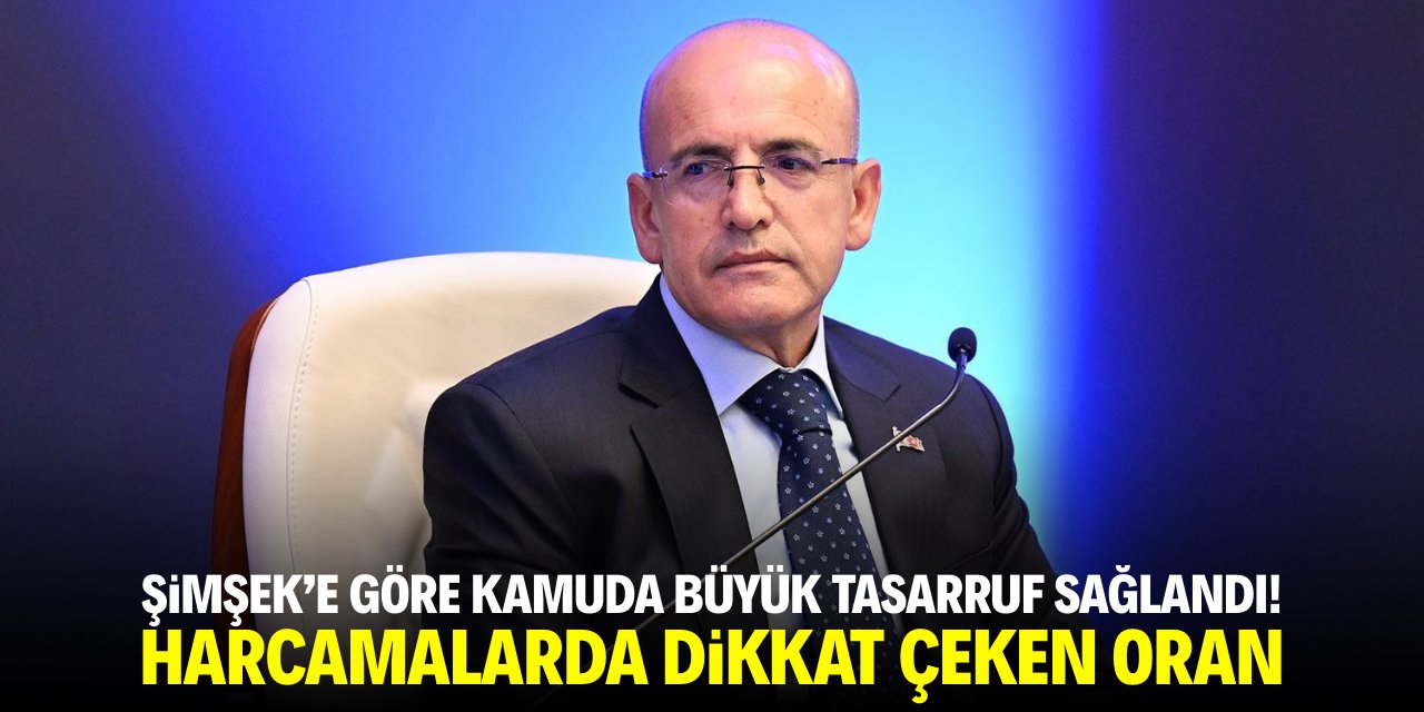 Şimşek'e göre kamuda büyük tasarruf sağlandı! Harcamalarda dikkat çeken oran