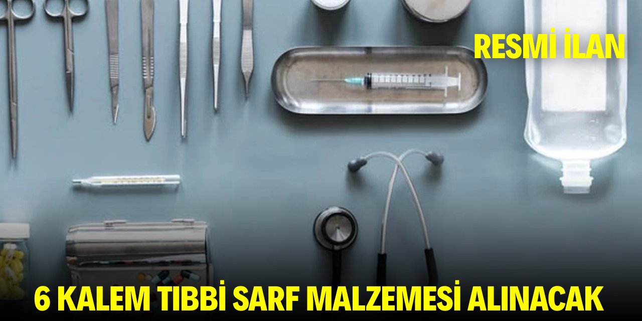 6 KALEM TIBBİ SARF MALZEME ALIMI