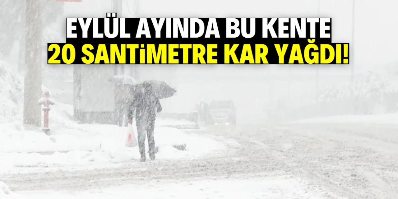Eylül ayında bu kente 20 santimetre kar yağdı!