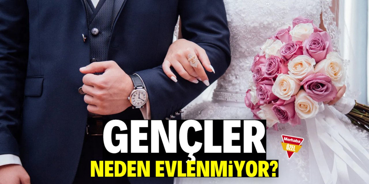 Gençler neden evlenmiyor? Herkesi üzecek bir gerekçesi var