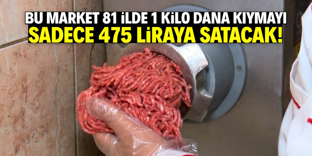 Bim 81 ilde 475 liraya dana kıyma satacak