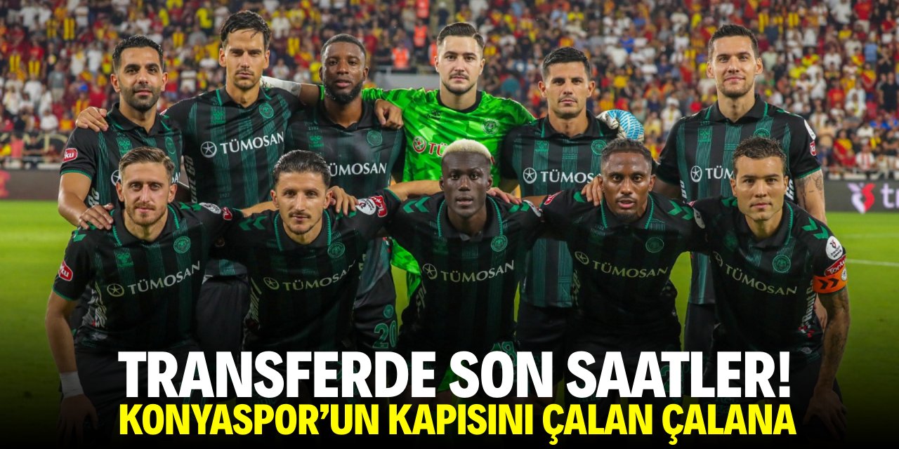 Transferde son saatler! Konyaspor’un kapısını çalan çalana