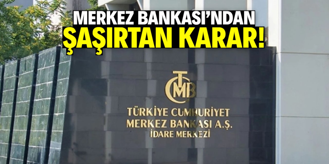 Merkez Bankası'ndan şaşırtan faiz kararı