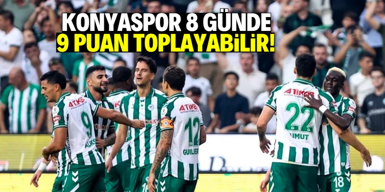 Konyaspor 8 günde 9 puan toplayabilir!