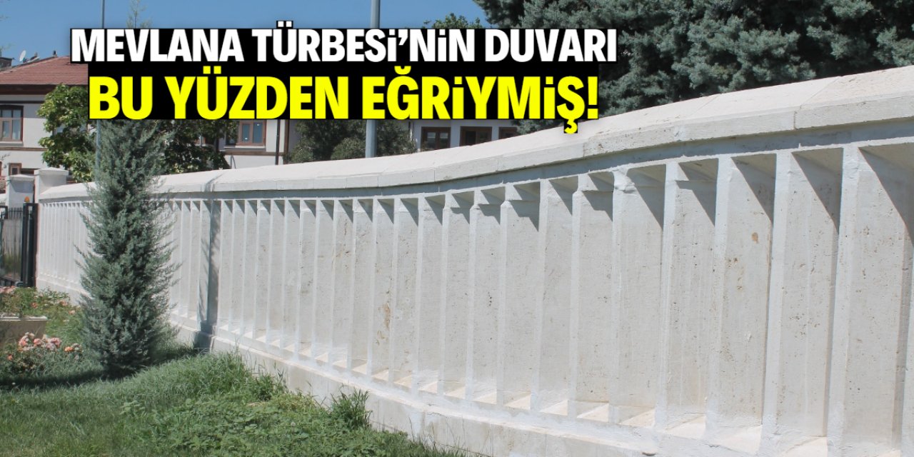 Mevlana Türbesi'nin duvarı neden eğri? Gerçek bambaşka çıktı