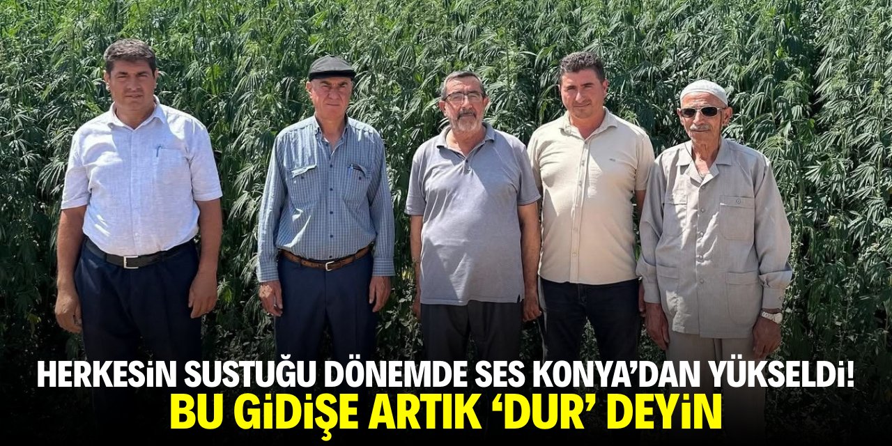 Herkesin sustuğu dönemde ses Konya’dan yükseldi: Bu gidişata 'dur' deyin!