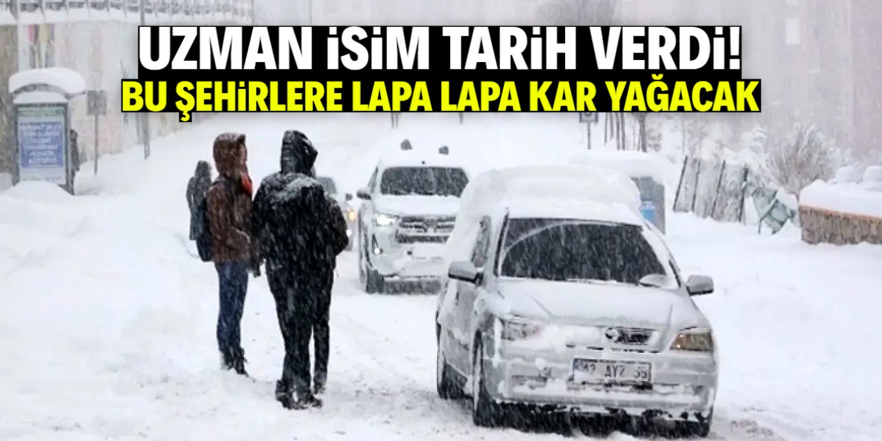 Uzman isim tarih verdi: Bu şehirlerde yoğun kar yağışı etkili olacak!