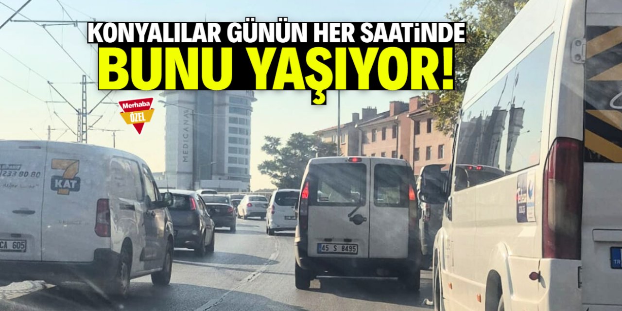 Konyalılar her gün aynı şeyleri yaşamaktan yoruldu!