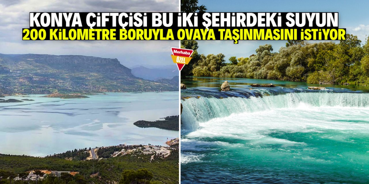 Konya bu iki şehirdeki suya talip! 200 kilometrelik borularla taşınacak