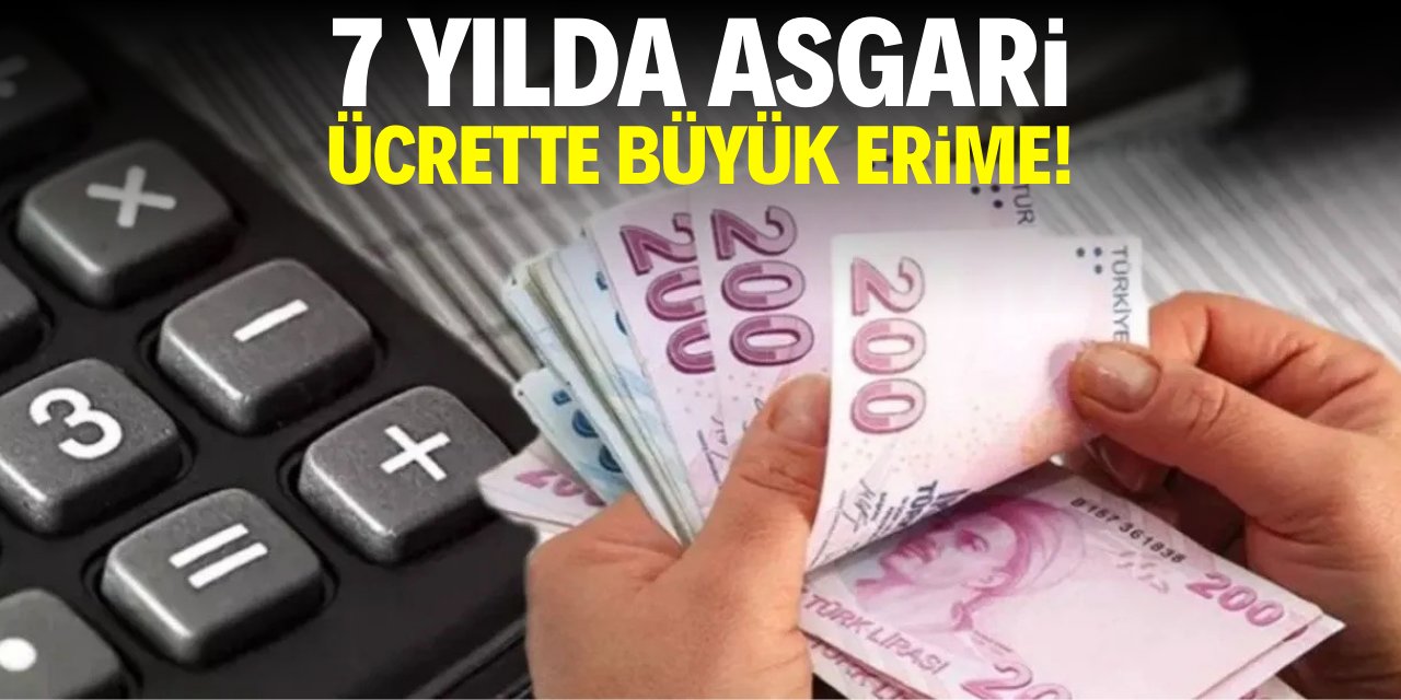 7 yılda asgari ücrette büyük erime!