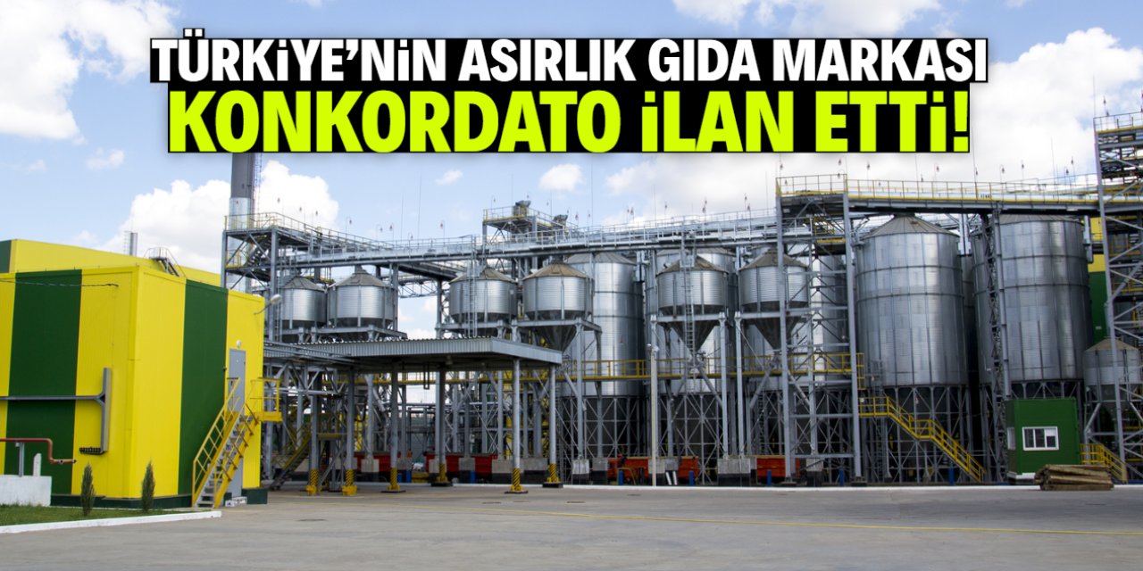 Türkiye'nin asırlık gıda markası konkordato ilan etti!