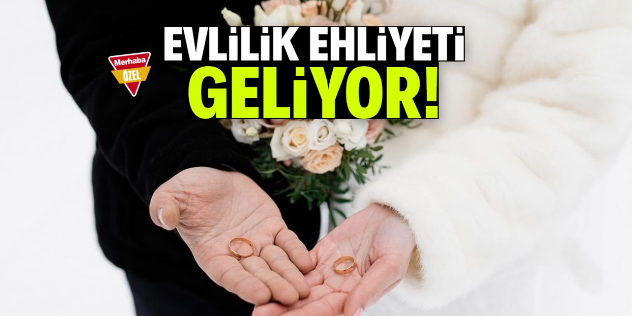 Evlilik ehliyeti geliyor!