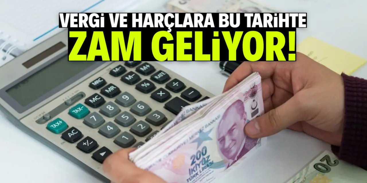 Vergi ve harçlara bu tarihte dev zam geliyor!