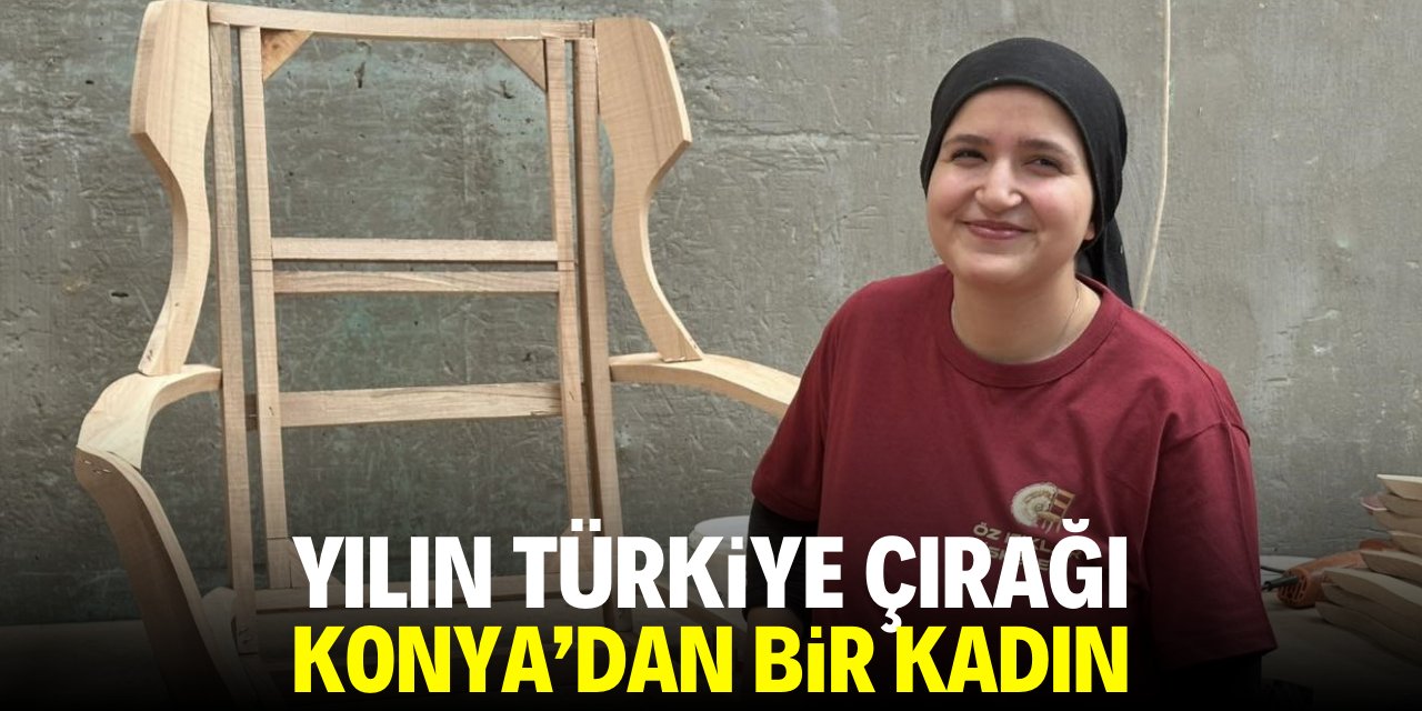 Yılın Türkiye Çırağı Konya’dan bir kadın