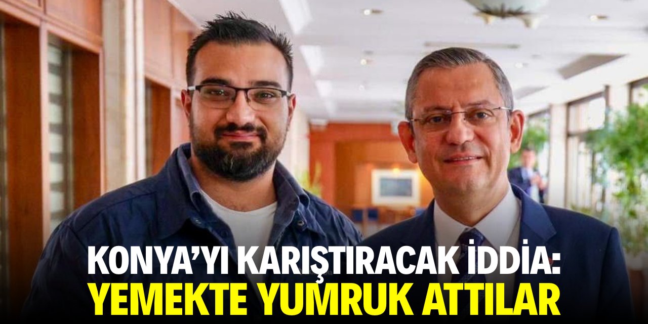 Konya’yı karıştıracak iddia: Yemekte yumruk attılar!