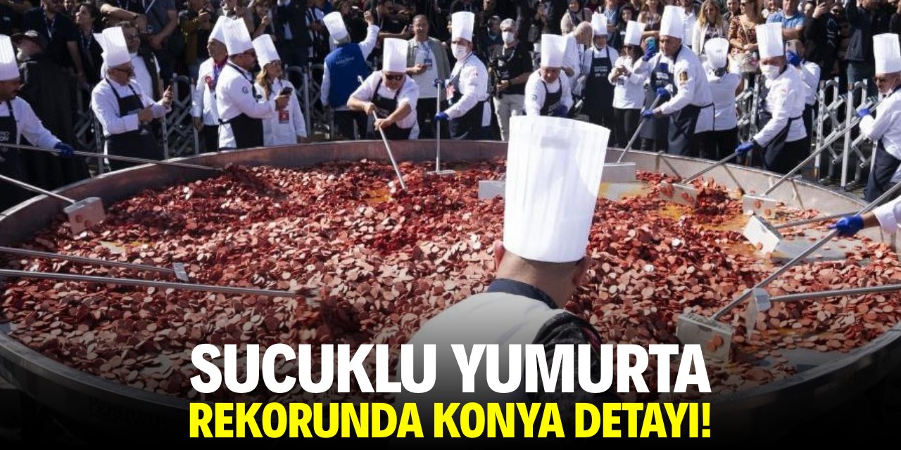 Sucuklu yumurta rekorunda Konya detayı!