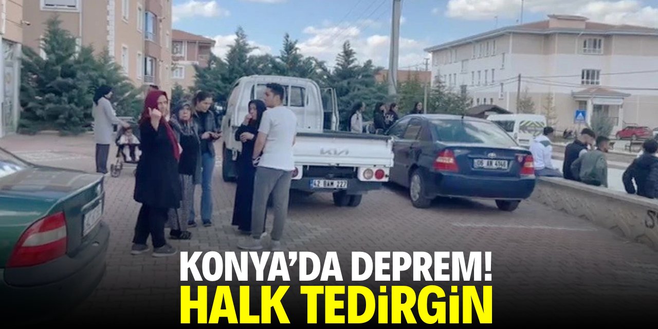 Konya'da deprem! Halk tedirgin