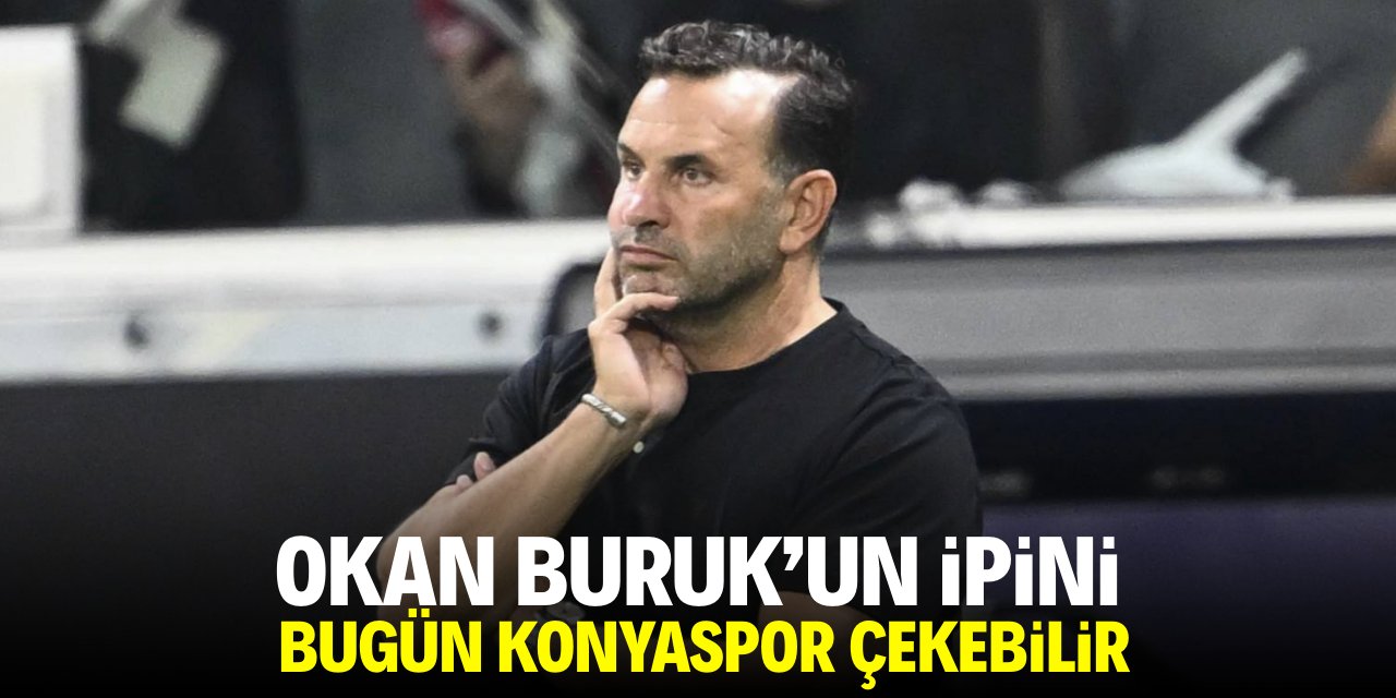 Okan Buruk’un ipini bu akşam Konya çekebilir