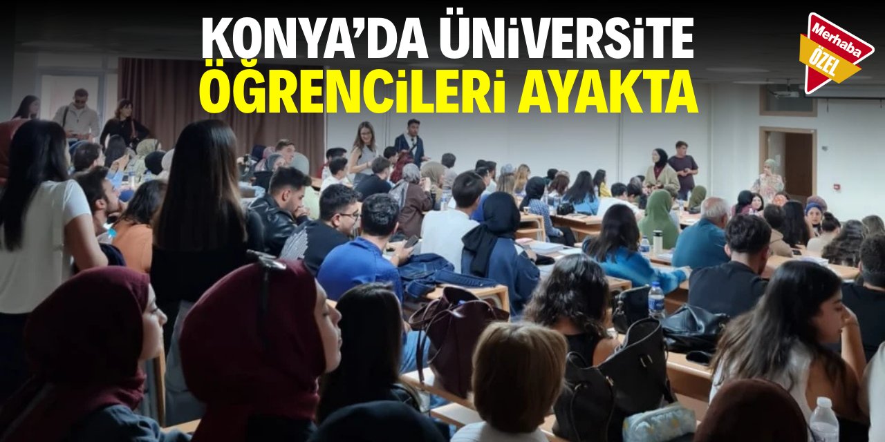 Konya’da üniversite öğrencileri ayakta!