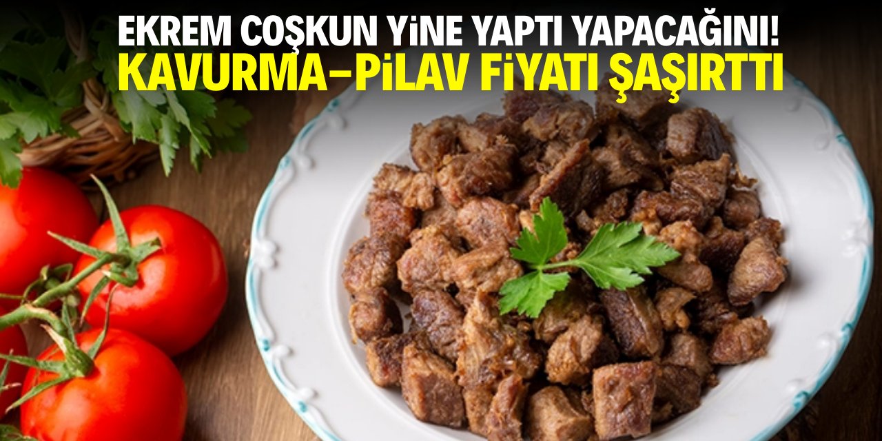 Ekrem Coşkun yine yaptı yapacağını! Kavurma-pilav fiyatı şaşırttı