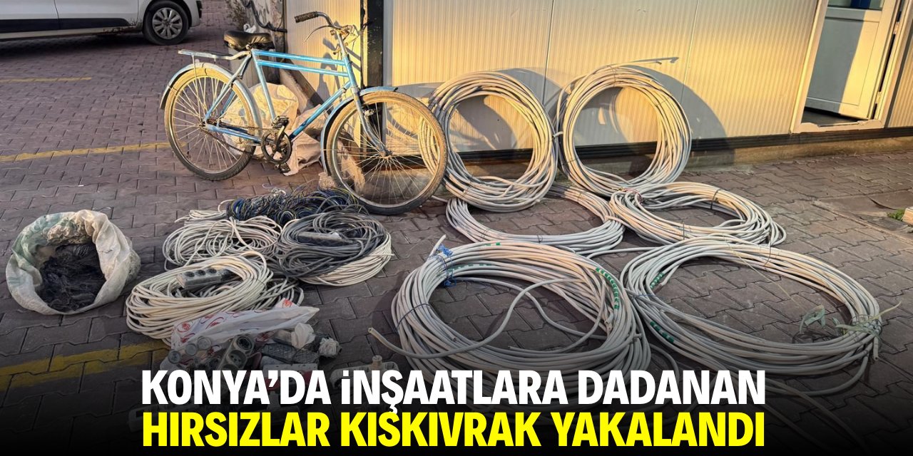 İnşaatlara dadanan hırsızlar kıskıvrak yakalandı