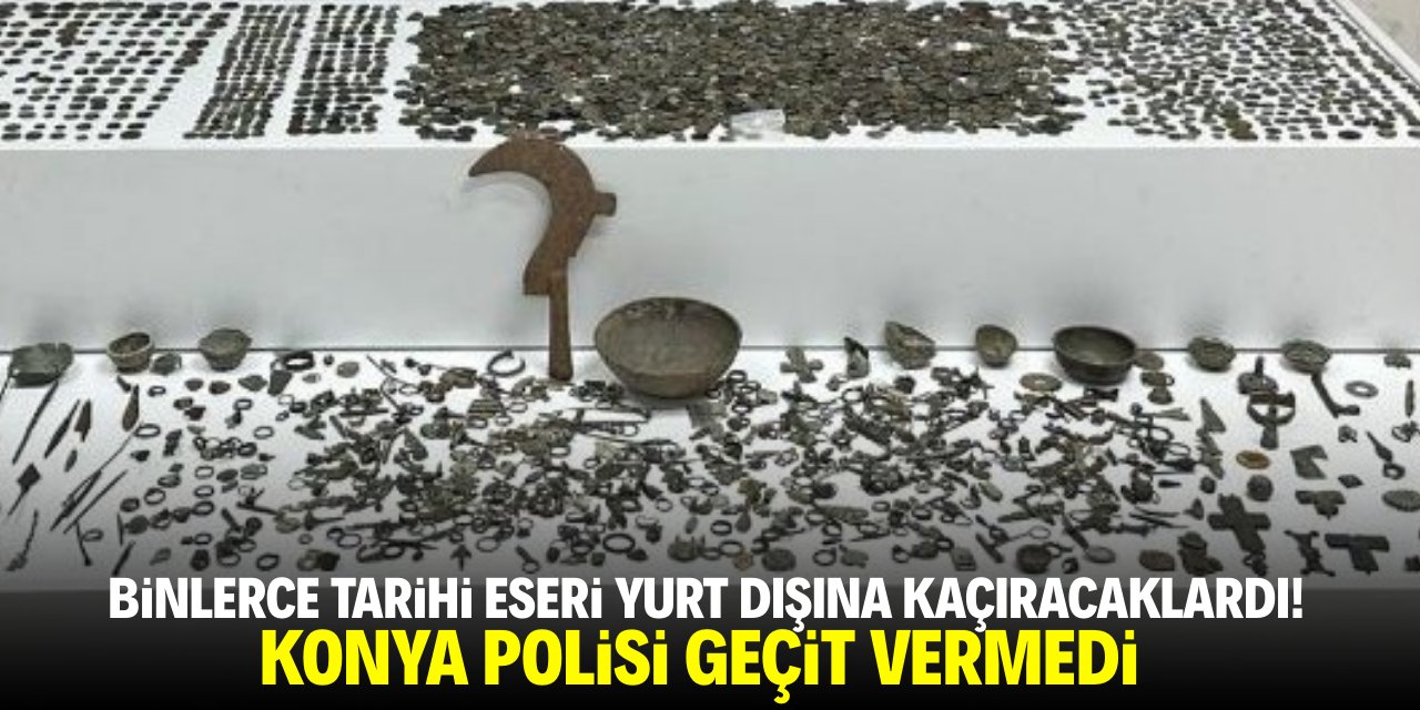 Binlerce tarihi eseri yurt dışına kaçıracaklardı! Konya polisi geçit vermedi