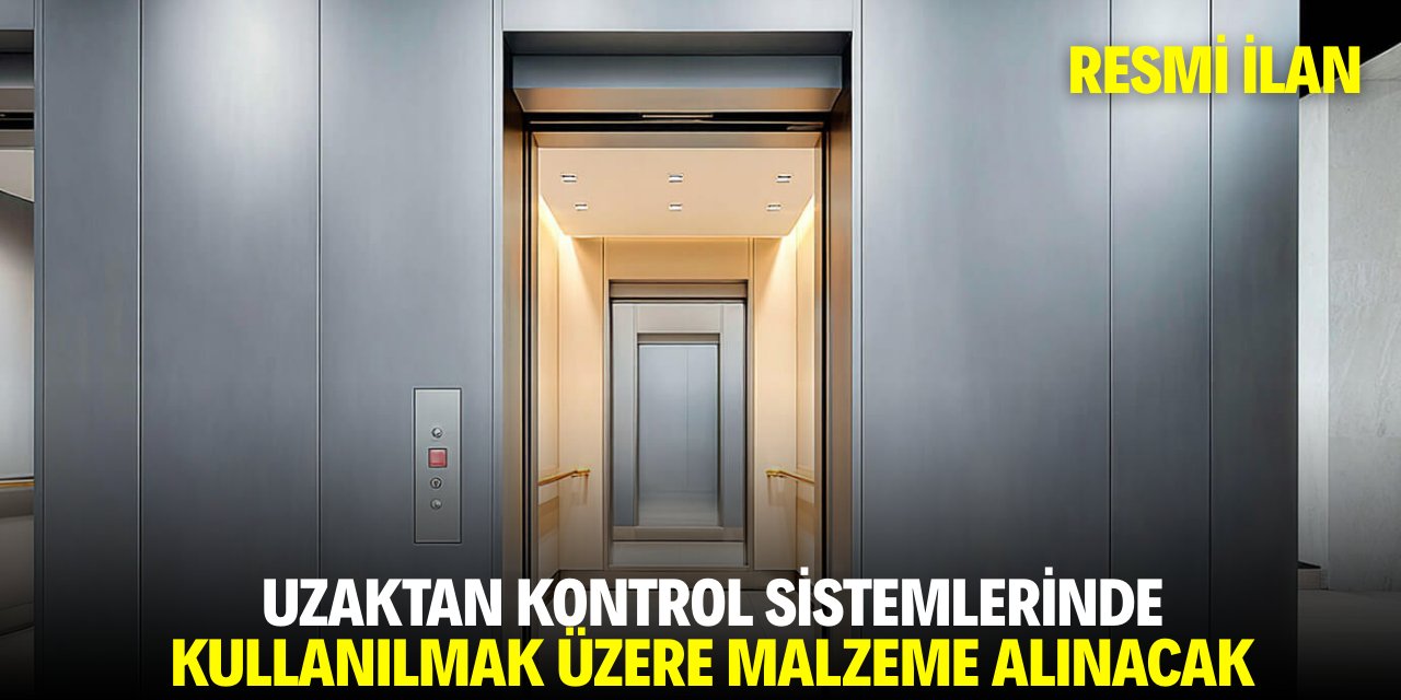 UZAKTAN KONTROL SİSTEMLERİNDE KULLANILMAK ÜZERE MALZEME ALINACAK