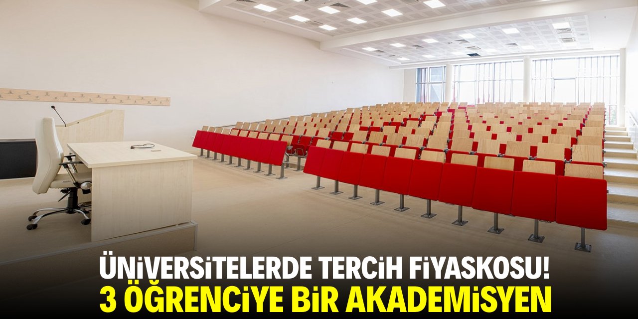 Üniversitelerde tercih fiyaskosu! 3 öğrenciye 1 akademisyen