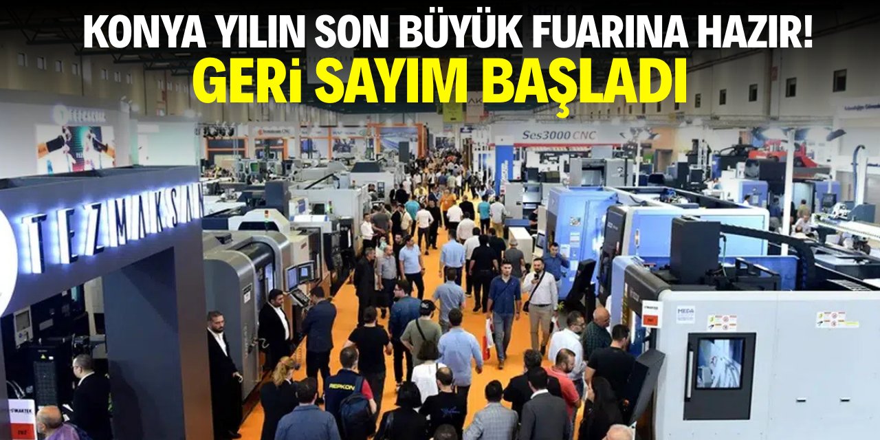 Konya yılın son büyük fuarına hazır! Geri sayım başladı