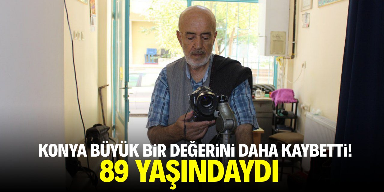 Konya büyük bir değerini daha kaybetti! 89 yaşındaydı
