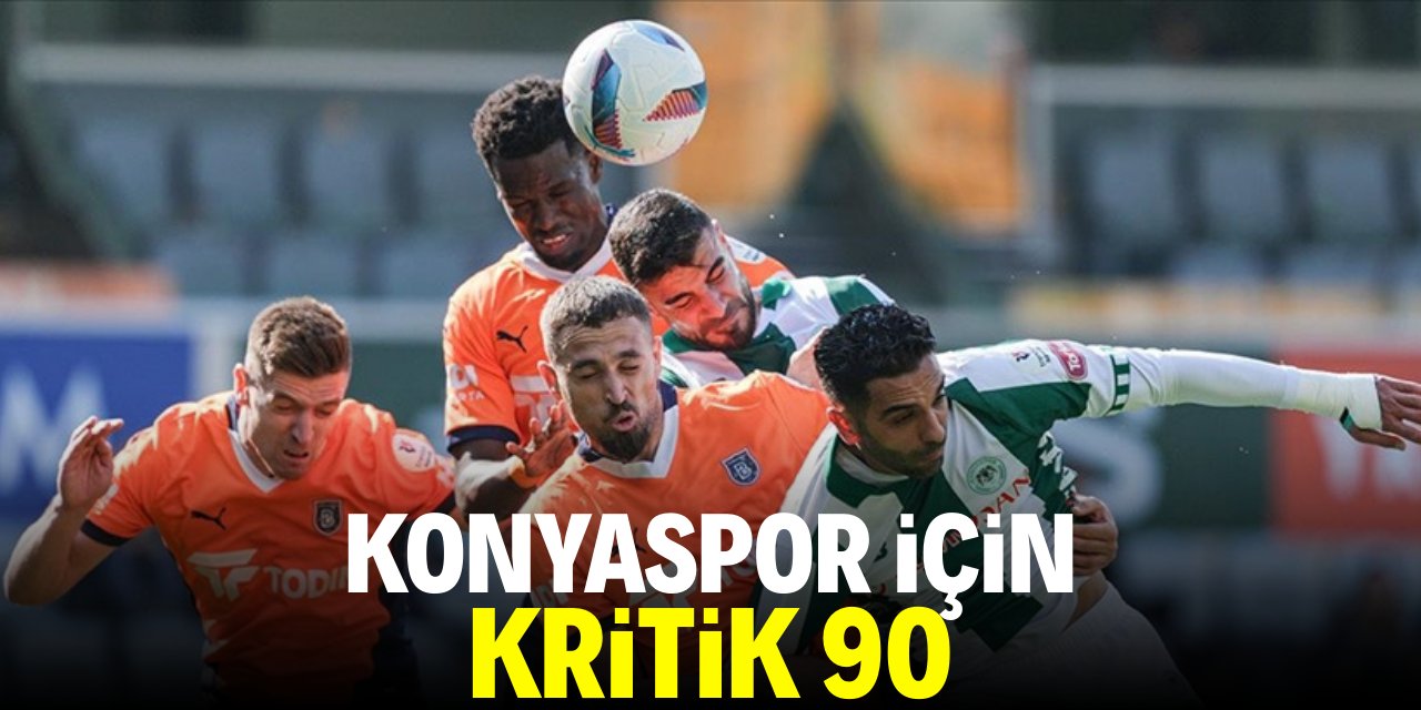 Konyaspor için kritik 90