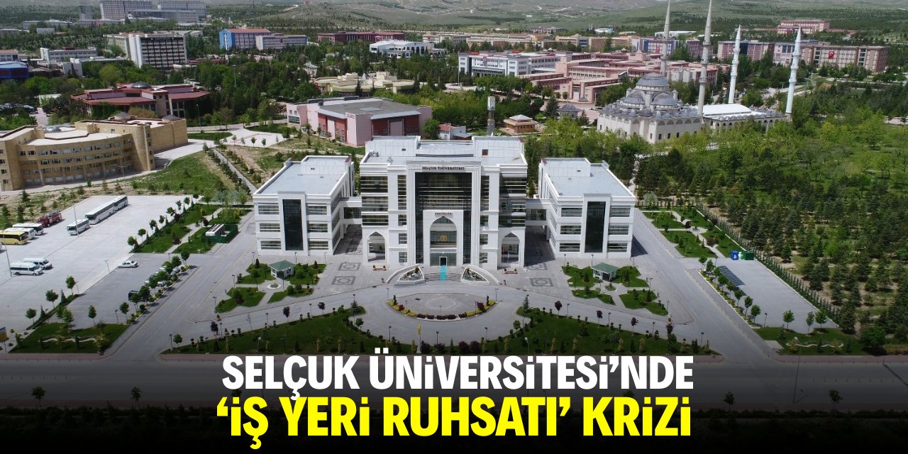 Selçuk Üniversitesi de Sayıştay'a takıldı! Ruhsatsız iş yeri krizi