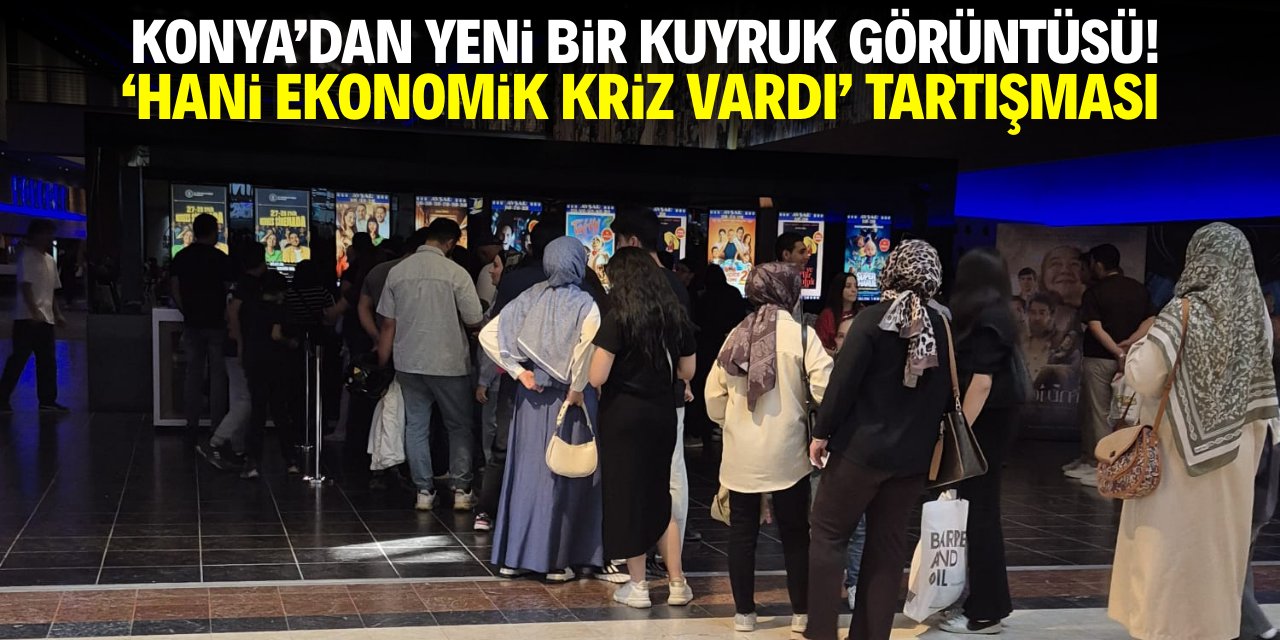 Konya’da bu kez ucuz ekmek değil sinema kuyruğu!