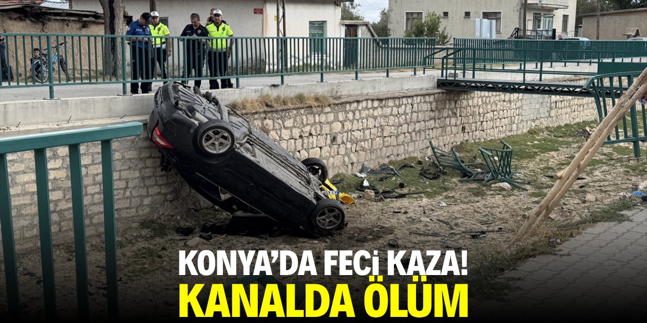 Konya'da feci kaza! Kanalda ölüm