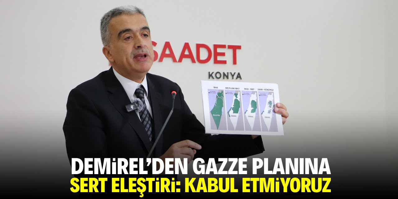 Demirel’den Gazze Planı’na sert eleştiri: Kabul etmiyoruz