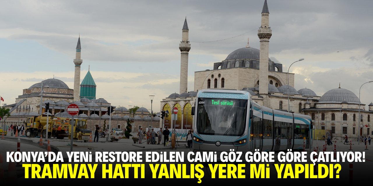 Konya’nın kalbindeki cami göz göre göre çatlıyor! Tramvayı kaldırın çağrısı