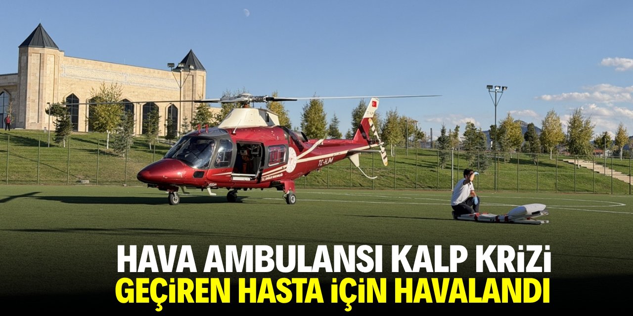 Hava ambulansı kalp krizi geçiren hasta için havalandı