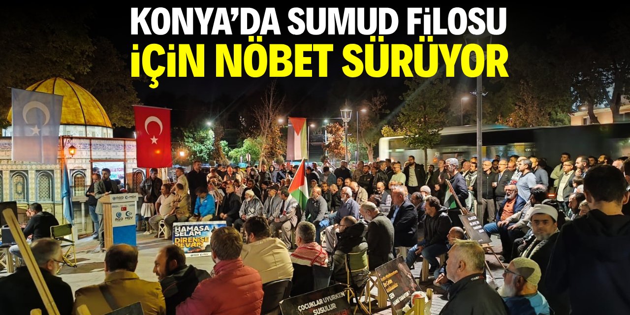 Konya'da Sumud Filosu için nöbet sürüyor