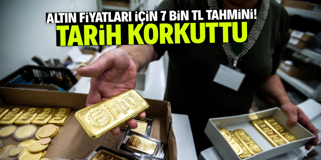 Altın fiyatları için 7 bin TL tahmini! Konuşulan tarihin önemi şaşırttı