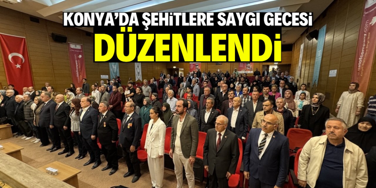Konya’da şehitlere saygı gecesi düzenlendi